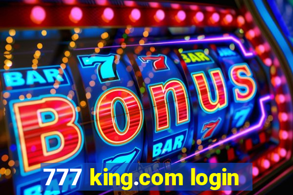 777 king.com login